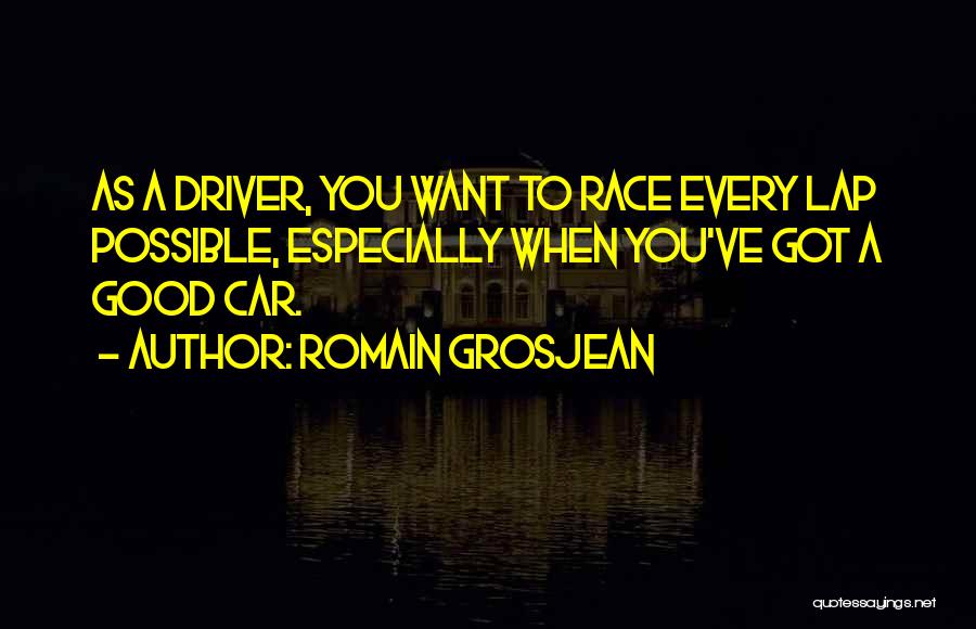 Driver Your Own Car Quotes By Romain Grosjean