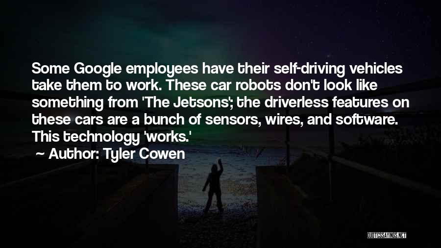 Driverless Car Quotes By Tyler Cowen