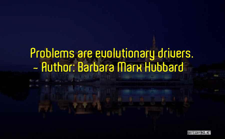 Drivers Etc Quotes By Barbara Marx Hubbard