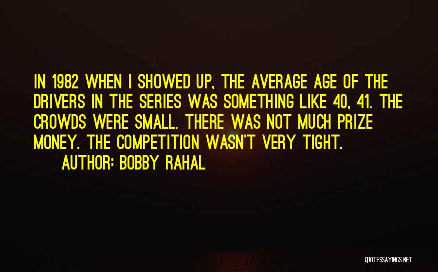 Drivers Etc Quotes By Bobby Rahal