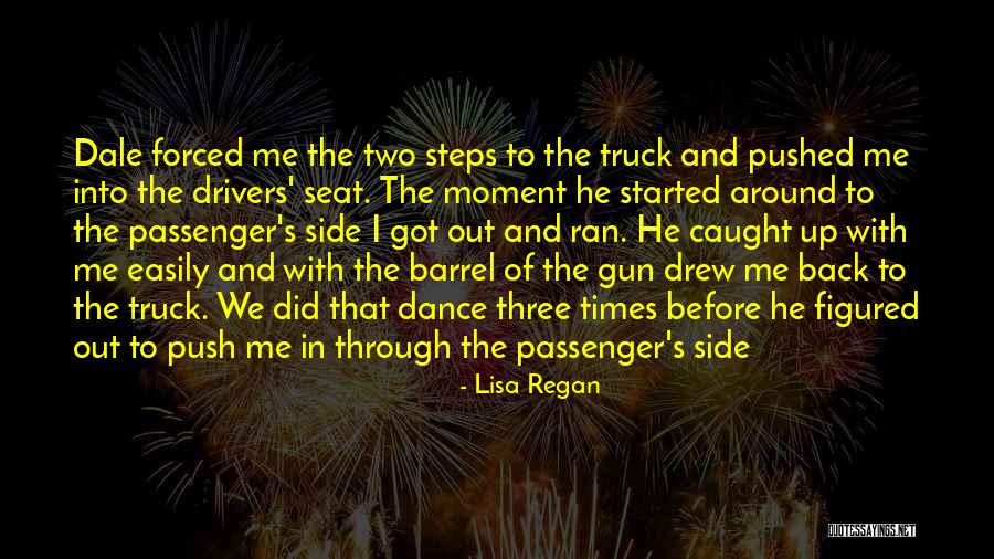 Drivers Seat Quotes By Lisa Regan Drivers Seat Quotes By Lisa Regan