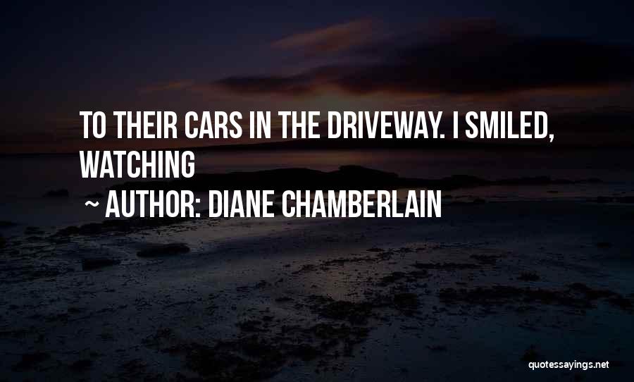 Driveway Quotes By Diane Chamberlain