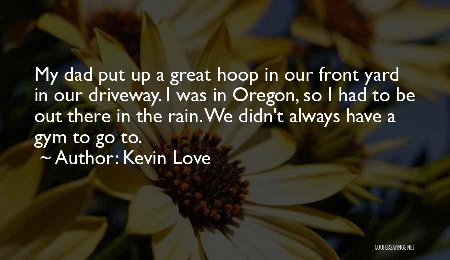 Driveway Quotes By Kevin Love