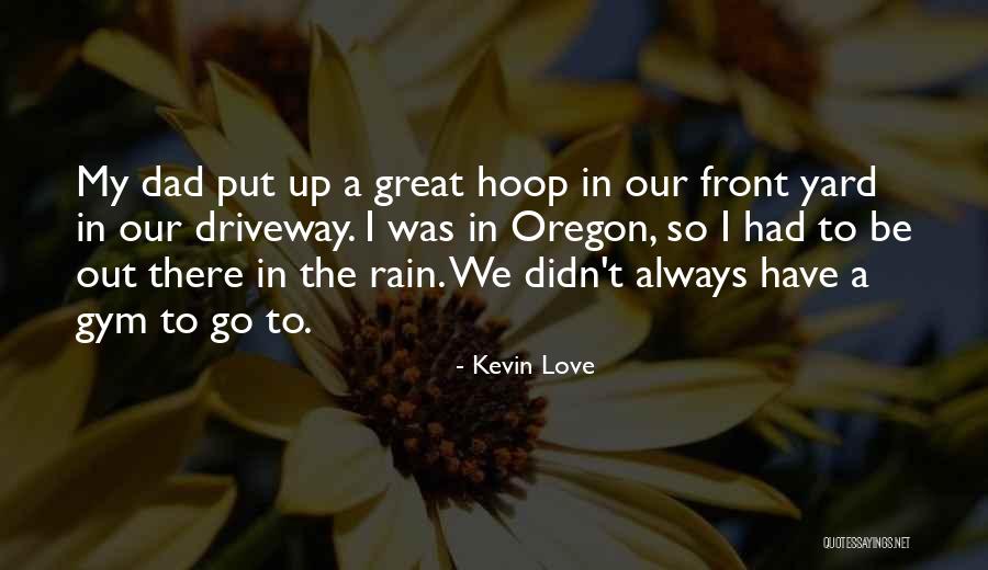 Driveway Quotes By Kevin Love