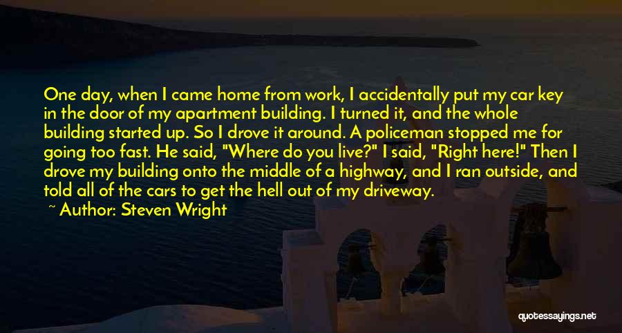 Driveway Quotes By Steven Wright