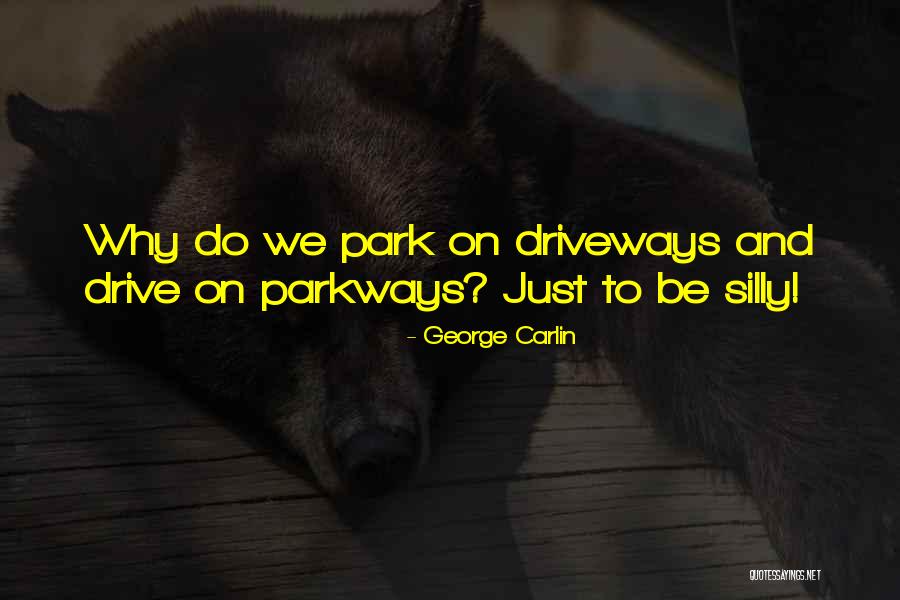 Driveways By Us Quotes By George Carlin Driveways By Us Quotes By George Carlin