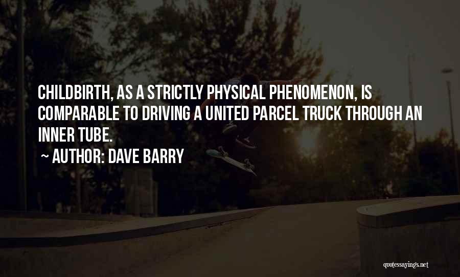 Driving A Truck Quotes By Dave Barry