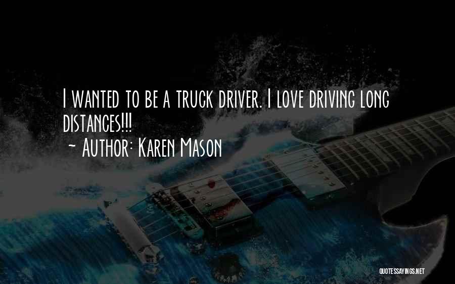 Driving A Truck Quotes By Karen Mason