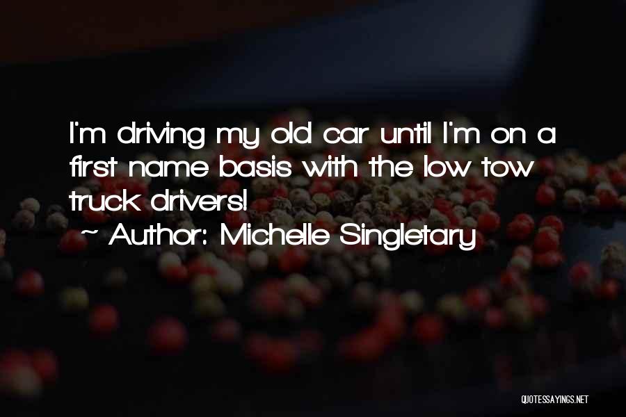 Driving A Truck Quotes By Michelle Singletary