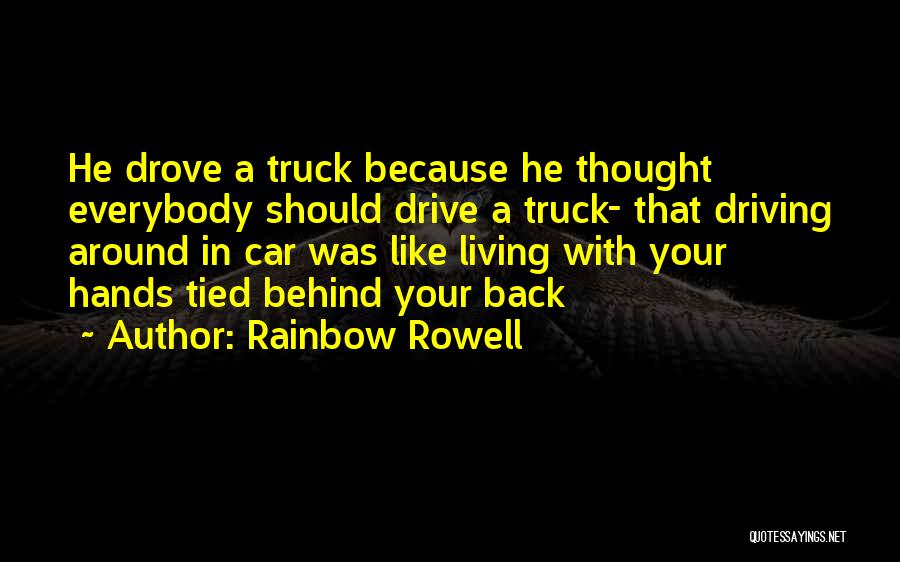 Driving A Truck Quotes By Rainbow Rowell