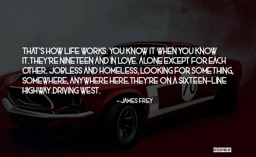 Driving And Life Quotes By James Frey Driving And Life Quotes By James Frey
