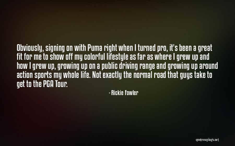 Driving And Life Quotes By Rickie Fowler Driving And Life Quotes By Rickie Fowler