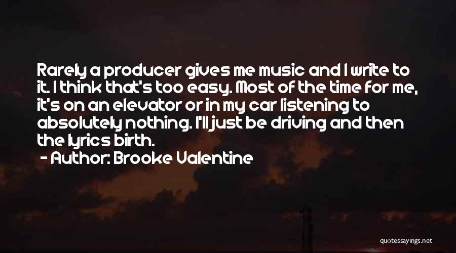 Driving And Listening To Music Quotes By Brooke Valentine