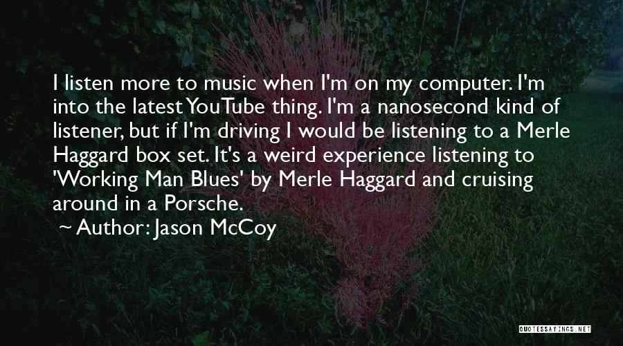 Driving And Listening To Music Quotes By Jason McCoy