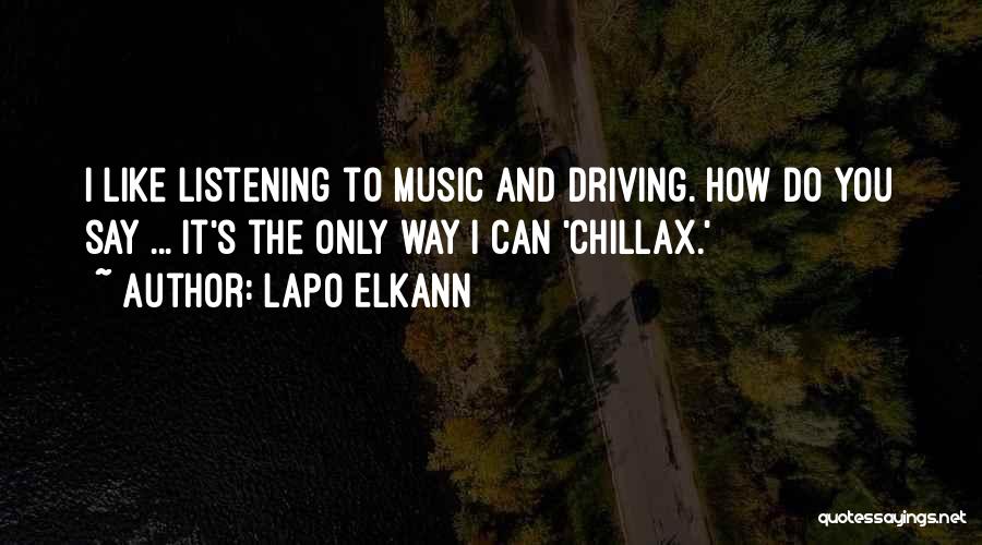 Driving And Listening To Music Quotes By Lapo Elkann
