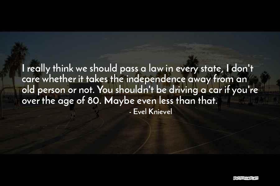 Driving Away Quotes By Evel Knievel Driving Away Quotes By Evel Knievel