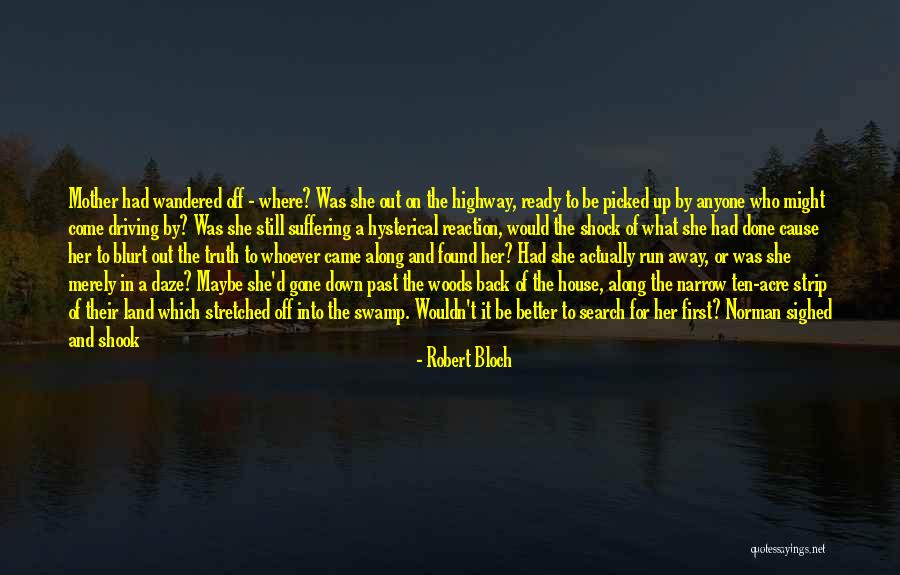 Driving Away Quotes By Robert Bloch Driving Away Quotes By Robert Bloch