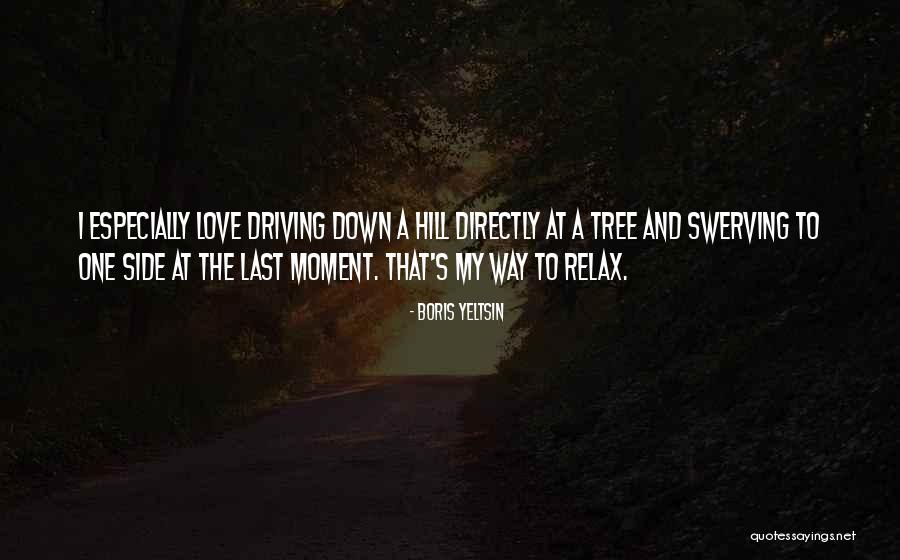 Driving Crazy Quotes By Boris Yeltsin Driving Crazy Quotes By Boris Yeltsin