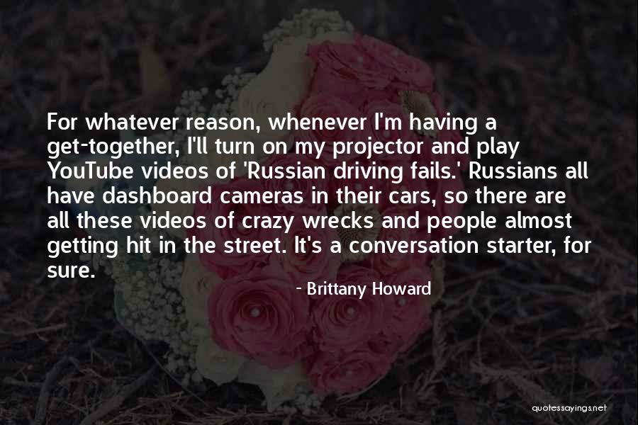 Driving Crazy Quotes By Brittany Howard Driving Crazy Quotes By Brittany Howard