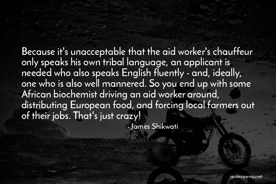 Driving Crazy Quotes By James Shikwati Driving Crazy Quotes By James Shikwati