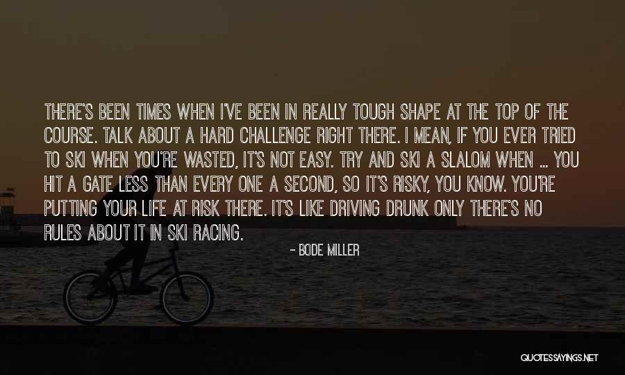 Driving Drunk Quotes By Bode Miller Driving Drunk Quotes By Bode Miller