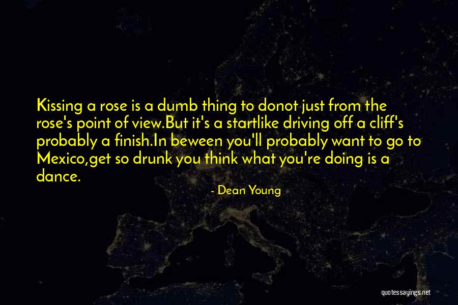 Driving Drunk Quotes By Dean Young Driving Drunk Quotes By Dean Young