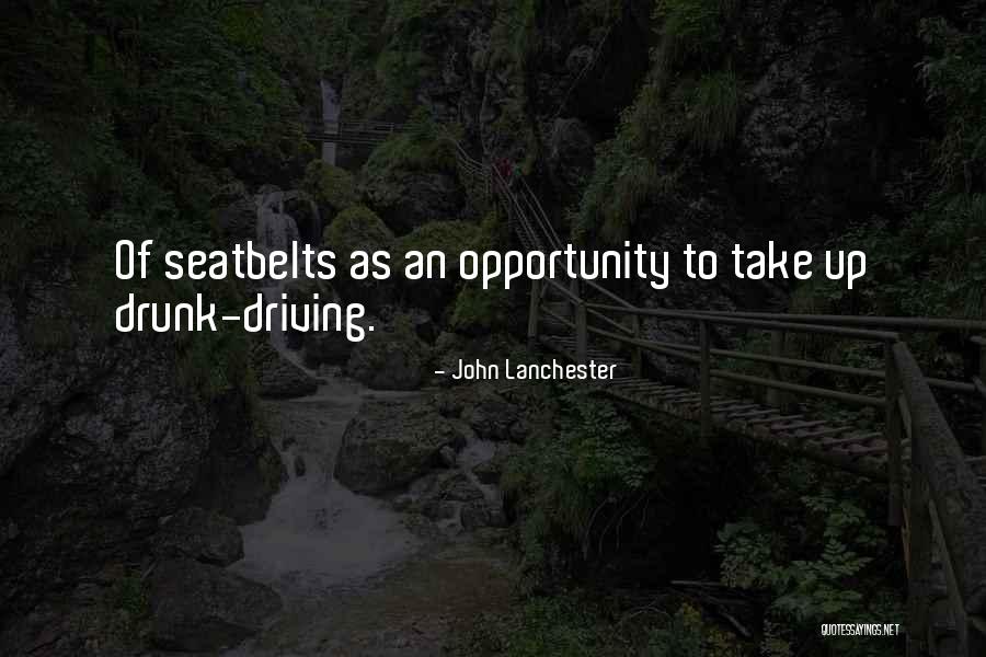 Driving Drunk Quotes By John Lanchester Driving Drunk Quotes By John Lanchester