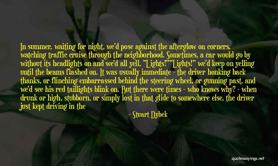 Driving Drunk Quotes By Stuart Dybek Driving Drunk Quotes By Stuart Dybek