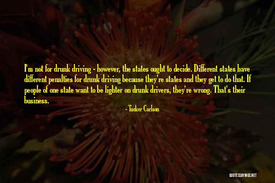 Driving Drunk Quotes By Tucker Carlson Driving Drunk Quotes By Tucker Carlson
