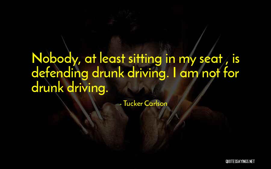 Driving Drunk Quotes By Tucker Carlson Driving Drunk Quotes By Tucker Carlson