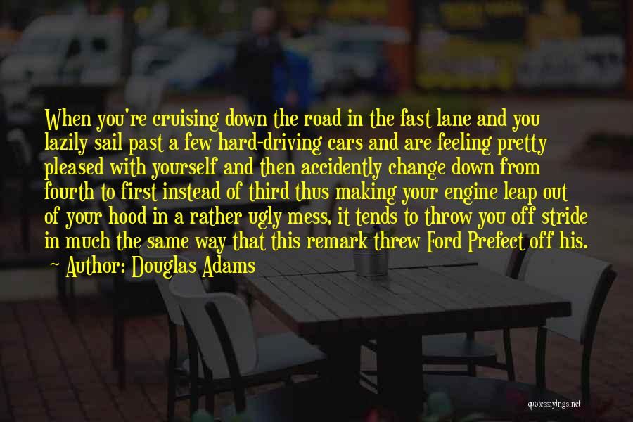 Driving Fast Quotes By Douglas Adams