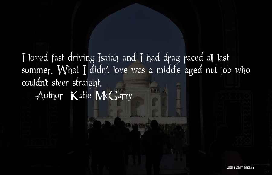 Driving Fast Quotes By Katie McGarry