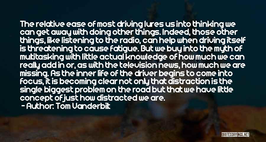 Driving Fatigue Quotes By Tom Vanderbilt