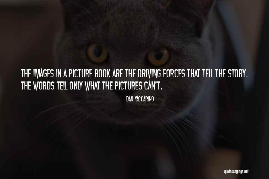 Driving Forces Quotes By Dan Yaccarino Driving Forces Quotes By Dan Yaccarino