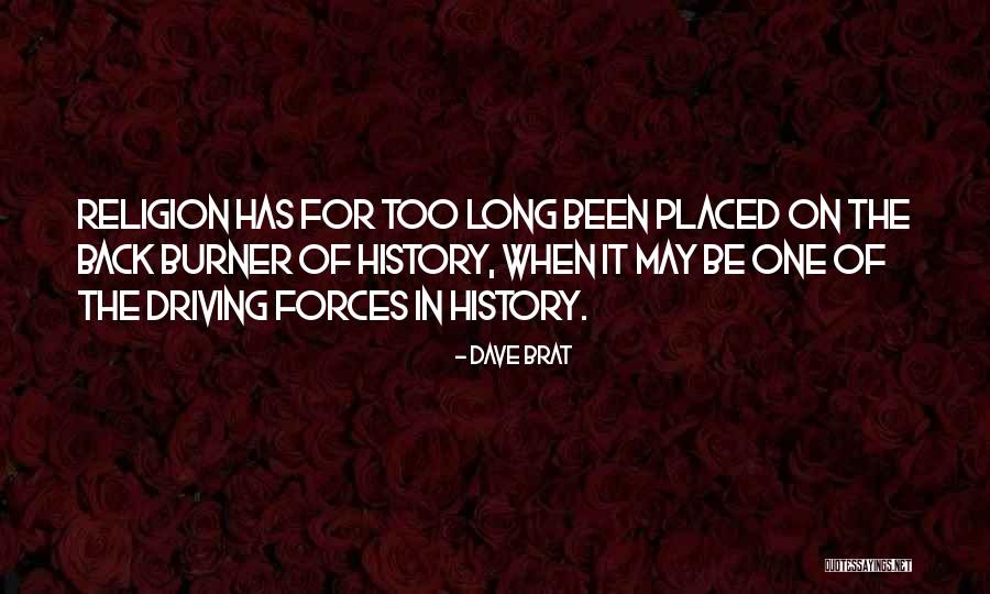 Driving Forces Quotes By Dave Brat Driving Forces Quotes By Dave Brat
