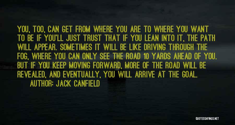 Driving Forward Quotes By Jack Canfield