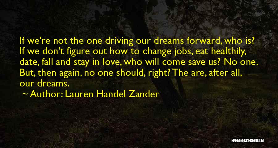 Driving Forward Quotes By Lauren Handel Zander