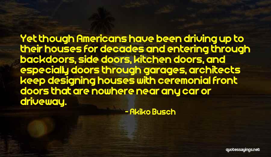 Driving Home Quotes By Akiko Busch Driving Home Quotes By Akiko Busch