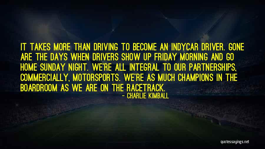 Driving Home Quotes By Charlie Kimball Driving Home Quotes By Charlie Kimball