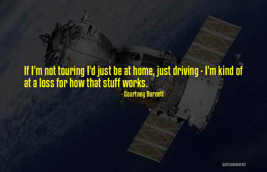 Driving Home Quotes By Courtney Barnett Driving Home Quotes By Courtney Barnett
