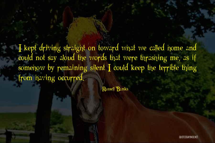 Driving Home Quotes By Russell Banks Driving Home Quotes By Russell Banks