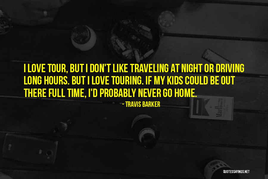 Driving Home Quotes By Travis Barker Driving Home Quotes By Travis Barker