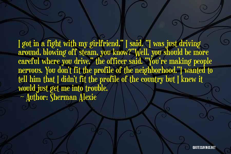 Driving In The Country Quotes By Sherman Alexie