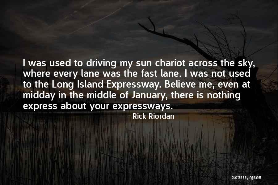 Driving In The Fast Lane Quotes By Rick Riordan Driving In The Fast Lane Quotes By Rick Riordan