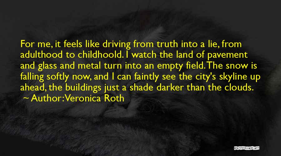 Driving In The Snow Quotes By Veronica Roth