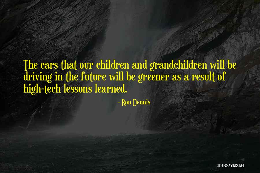 Driving Lesson Quotes By Ron Dennis Driving Lesson Quotes By Ron Dennis