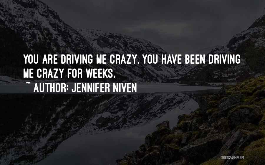 Driving Me Crazy Quotes By Jennifer Niven