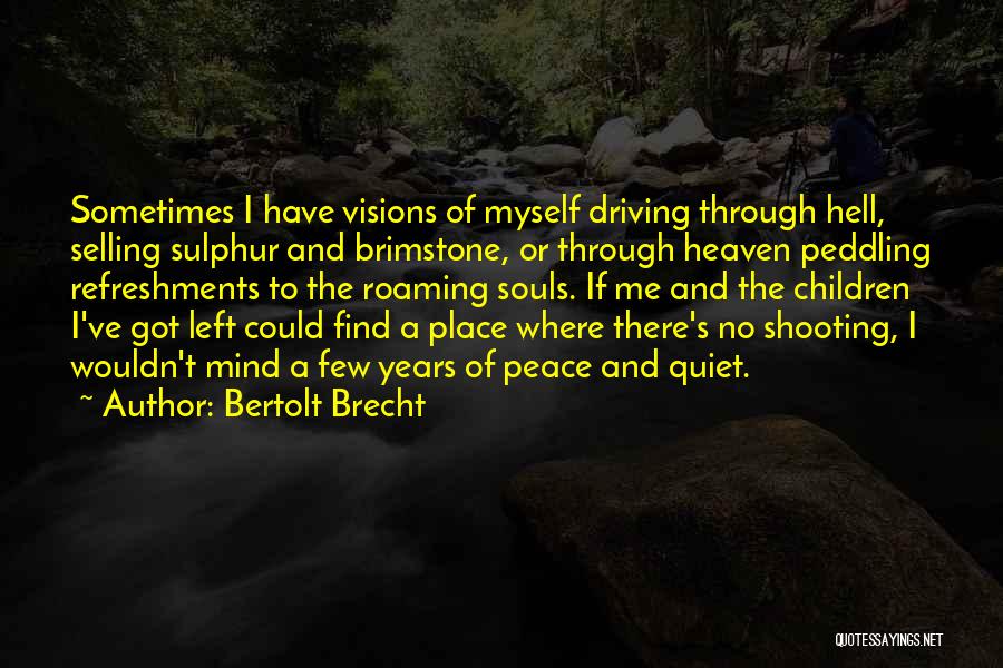 Driving Nowhere Quotes By Bertolt Brecht