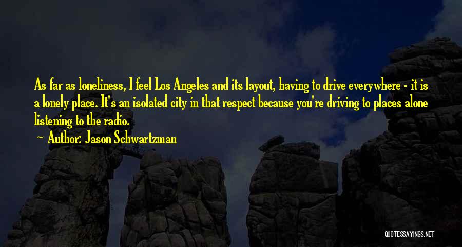 Driving Nowhere Quotes By Jason Schwartzman