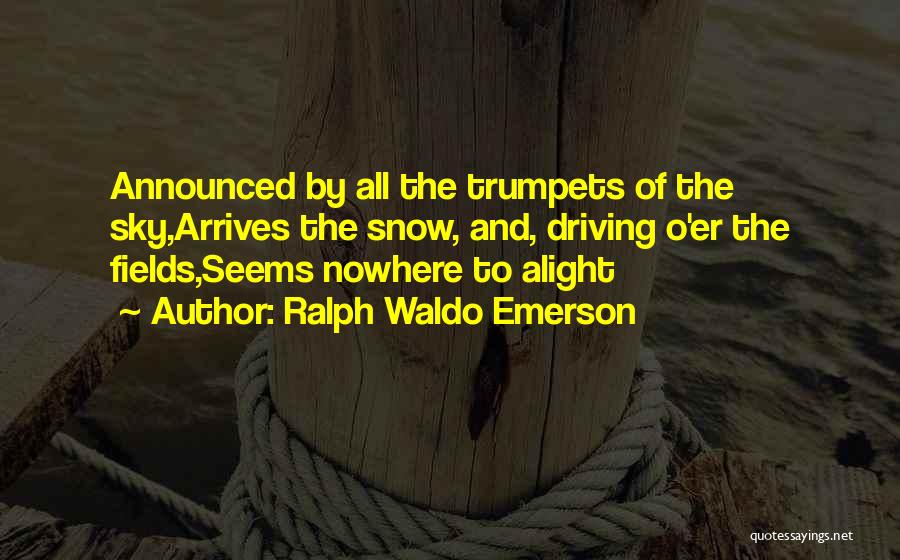 Driving Nowhere Quotes By Ralph Waldo Emerson